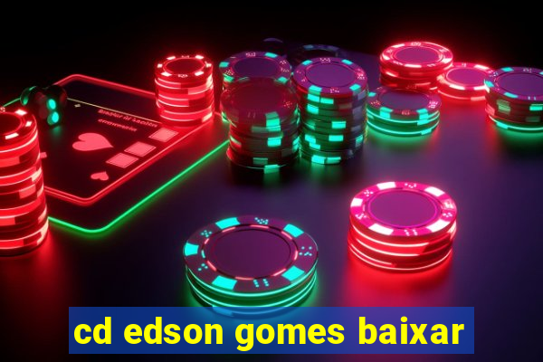 cd edson gomes baixar